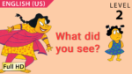 What did you see?